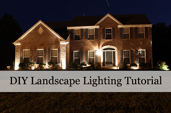 Our Home From Scratch, How To Diy Landscape Lighting