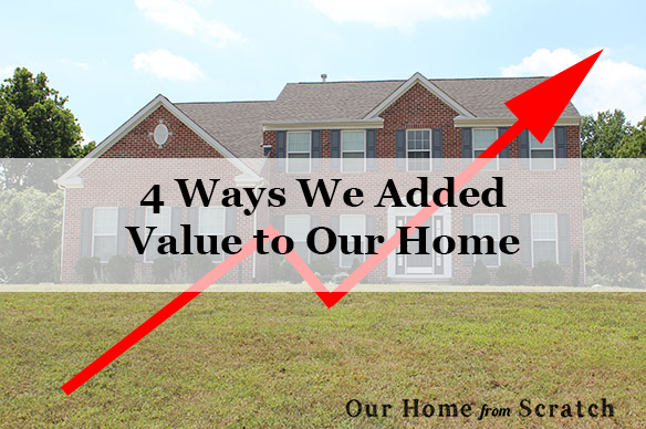 4 ways we add value to our home