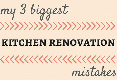 3 biggest kitchen renovation mistakes